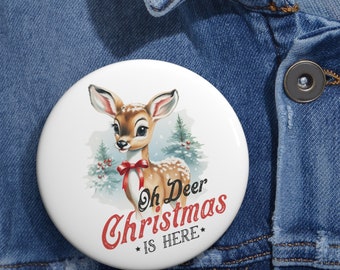 Oh Deer Christmas is Here Pinback Buttons, Vintage Christmas pinback button, Gift for Christmas Stockings, backpack pin, jacket button