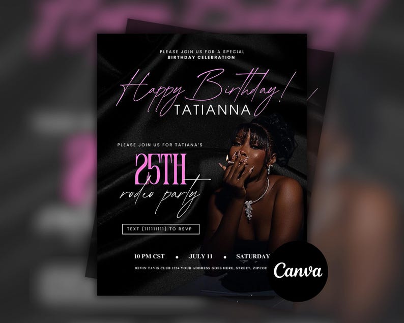 Puede incluir: Una invitaci&oacute;n de fiesta de cumplea&ntilde;os en blanco y negro con texto rosa. El texto dice "Happy Birthday! Tatianna", "Please join us for Tatiana's 25th rodeo party", "Text (11111111) to RSVP", "10 PM CST", "July 11", "Saturday", y "Deven Tavis Club 1234 Your Address Goes Here, Street, Zipcode". La invitaci&oacute;n presenta una foto de una mujer con cabello oscuro y piel oscura que lleva un vestido negro y un collar de diamantes. Ella sostiene un cigarrillo en su mano derecha y mira a la c&aacute;mara.