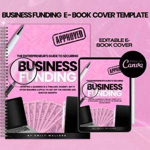 May include: A pink and black e-book cover template for an ebook titled "The Entrepreneur's Guide to Securing Business Funding". The cover features a laptop, a magnifying glass, and a pen. The text "Approved" is in a red stamp on the cover.