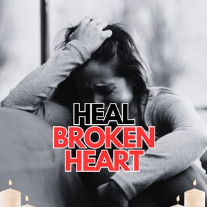 Heal a Broken Heart Spell (VERY EFFECTIVE) -  A healing spell for emotional recovery, mend a broken heart, love spell, Hex, Spell