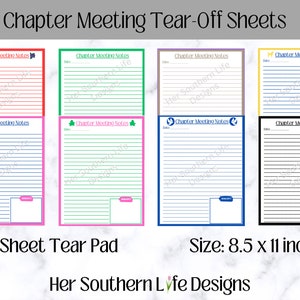 May include: A set of 8.5 x 11 inch tear-off sheets for chapter meeting notes. The sheets are printed with different colored borders and include a space for the date and notes. The text "Chapter Meeting Notes" is printed at the top of each sheet. The text "25 Sheet Tear Pad" and "Her Southern Life Designs" is printed at the bottom of the image.