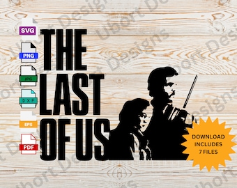 Last of Us Inspired svg png jpg dxf eps Cricut cut files Ellie and Joel Inspired Design Video Gamer sublimation silhouette laser cut files