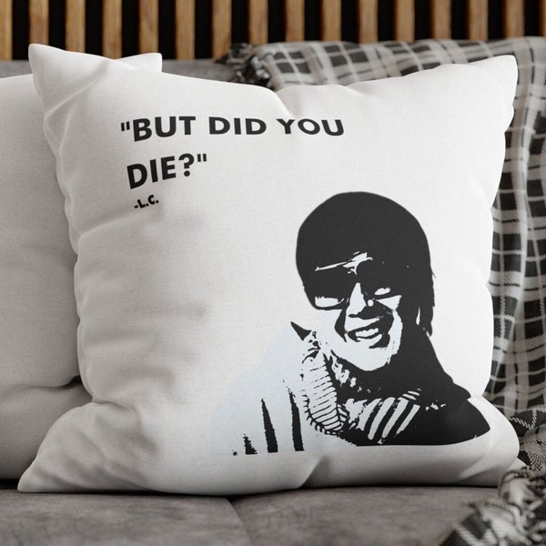 But Did You Die Pillow Cover with Classic funny Movie Quotes Cushion cover for Movie Night Throw Pillow Case with Lines from movie gifts