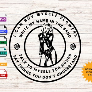 Puedo comprarme flores SVG cricut archivo de corte Miley Cyrus jefa dama mujer empoderamiento svg feroz nena svg fuerte silueta femenina corte láser