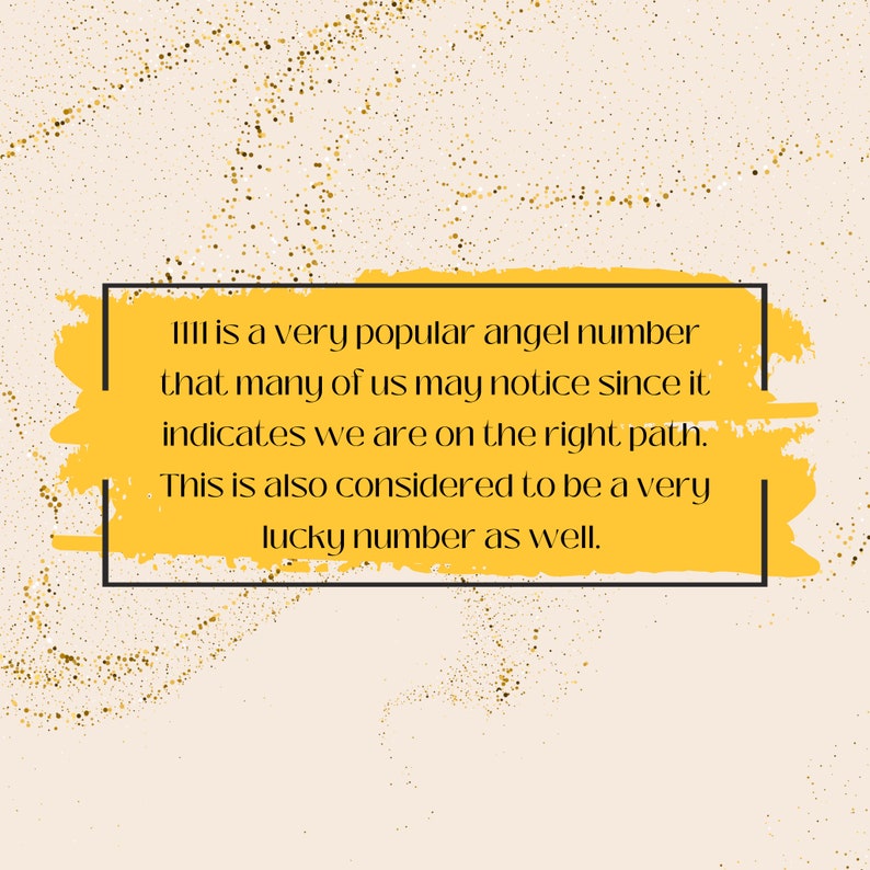 May include: A yellow background with gold glitter and a black rectangle with a yellow background. The text inside the rectangle reads "IIII is a very popular angel number that many of us may notice since it indicates we are on the right path. This is also considered to be a very lucky number as well."