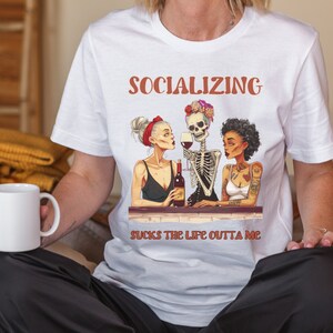 Socializing Sucks the Life Outta Me T Shirt, Funny Antisocial Tee, Gift For Introverts, Introvert T-Shirt