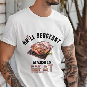 Grill Sergeant Major in Meat BBQ Dad Shirt, Fathers Day Gift, Dad Grilling Tee Shirts, Funny BBQ Dad Shirts