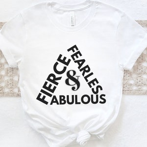 Fierce Fearless and Fabulous Women’s Slogan T Shirt, Funny Attitude Shirt, Sassy Quote Shirt