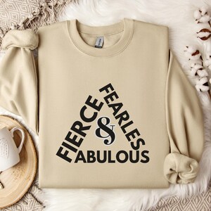 Fierce Fearless and Fabulous Women’s Slogan Sweatshirt, Funny Attitude Shirt, Sassy Quote Shirt
