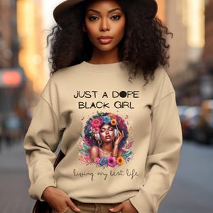 Just a Dope Black Girl Sweatshirt, Melanin Shirt, Unapologetically Dope With Afro Woman, Black Woman Shirt, Dope Graphic Shirt