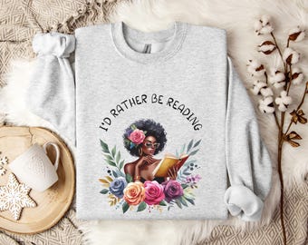 I’d Rather Be Reading Slogan Sweatshirt, Book Lover Gift, Teacher Reading Shirt, Book Nerd Apparel, Bookish Shirt, Gift for Bookworm