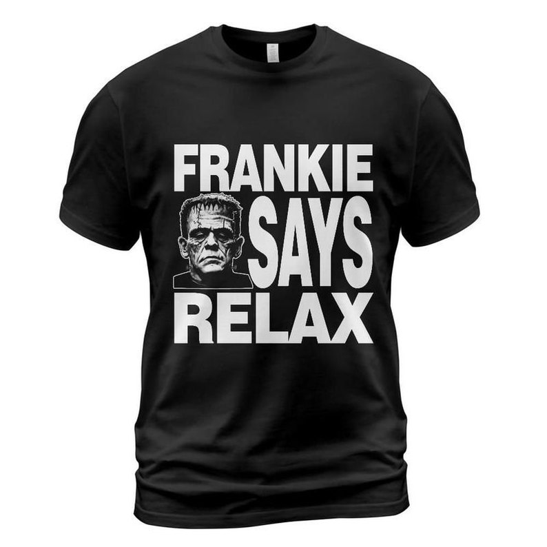Classic unisex T-shirt with the iconic phrase 'Frankie Says Relax' printed in bold lettering, designed for comfort and style, ideal for casual or inspirational wear