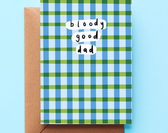 Funny Dad Card | Modern Father’s Day Card | ‘Bloody Good Dad’ Gingham Greeting Card