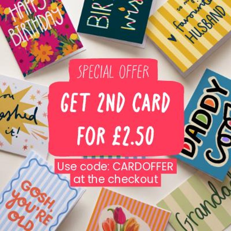 Op de afbeelding: Een verzameling rechthoekige wenskaarten met diverse ontwerpen, waaronder bloemenpatronen, gele strepen en teksten zoals Happy Birthday, Daddy Cool en Gosh You're Old, bedekt met een rode afbeelding met de tekst SPECIAL OFFER GET 2ND CARD FOR &pound;2.50.