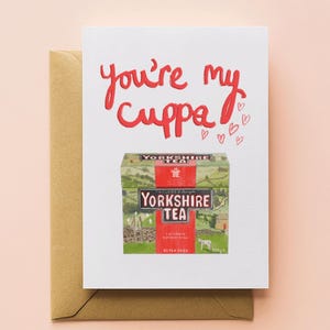 Tea Lovers Love Card – Anniversary Card, Valentines Card, You’re My Cuppa Card, Funny Romantic Card for Him or Her, Yorkshire Tea inspired