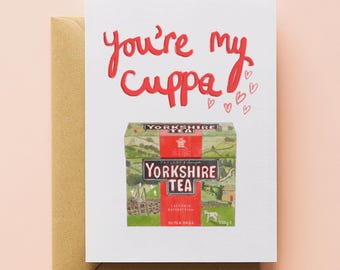 Tea Lovers Love Card – Anniversary Card, Valentines Card, You’re My Cuppa Card, Funny Romantic Card for Him or Her, Yorkshire Tea inspired