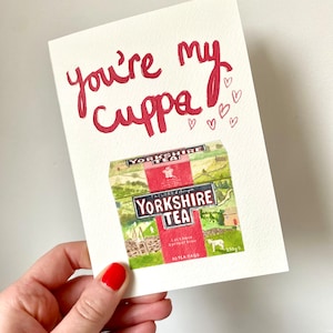 You’re my cuppa Yorkshire tea | Card for husband wife boyfriend girlfriend fiancé | Anniversary Birthday Valentines Love