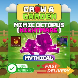 May include: A digital graphic promoting "Grow a Garden" featuring two purple Mimic Octopus characters with the text "Nightmare." The image includes the words "Mythical," "100% Authentic," and "Fast Delivery."