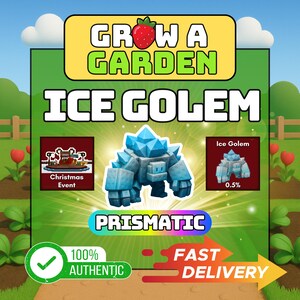May include: An advertisement for "Grow a Garden" featuring an "Ice Golem" character. The image includes text that says "Christmas Event", "Prismatic", "100% Authentic", and "Fast Delivery". The background is a green field with a cartoon style.