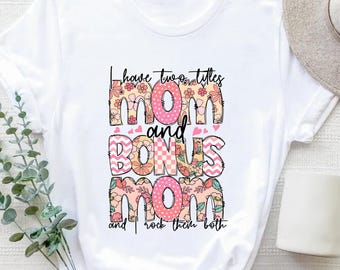 Funny Mom T-Shirt: Bonus Mom Gift Tee, Trendy Mother's Day Shirt