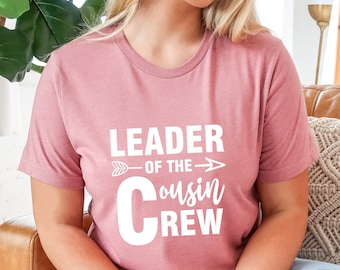 Leader of The Cousin Crew Shirt, Matching Family Tee