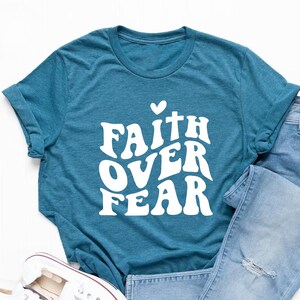 Faith Over Fear T-Shirt, Inspirational Tee, Christian Shirt, Motivational Tshirt, Religious Gift