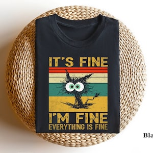 It&#39;s Fine I Am Fine Everything is Fine Shirt, Funny Tee, Sarcastic T-shirt, Gift For Her, Gift For Him