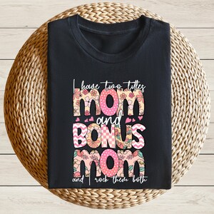 Funny Mom Tshirt, Bonus Mom Gift Tee, Cool Mom T-Shirt, Mothers Day Tshirt, Step Mom Gift Shirt, Mom and Bonus Mom Tee