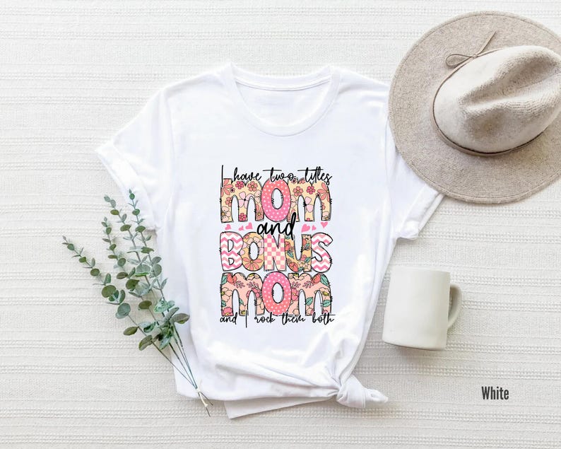 Funny Mom Tshirt, Bonus Mom Gift Tee, Cool Mom T-Shirt, Mothers Day Tshirt, Step Mom Gift Shirt, Mom and Bonus Mom Tee