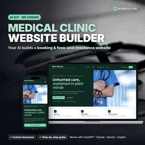 May include: A digital display showing a medical clinic website builder kit on a laptop and smartphone screen. The interface features dark green and white text, including the title Medical Clinic Website Builder and the phrase Unhurried care, explained in plain words. A stethoscope is visible in the background.