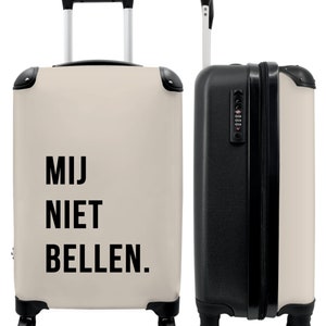 Koffer - handbagage - quotes - spreekwoorden - bel me niet. - beige - zwart