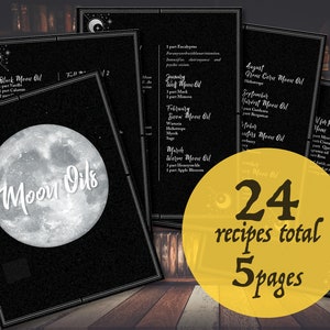 May include: A collection of five black pages with recipes for moon oils. The cover page features a large, white moon graphic with the words "Moon Oils." The image includes text that reads "24 recipes total 5 pages."