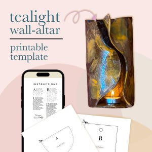 May include: A tealight wall-altar with a printable template. The image shows a textured, abstract wall-mounted candle holder with a lit tealight. A smartphone displays instructions, and printed templates are also visible. The text on the image says "tealight wall-altar printable template".