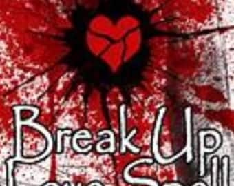 May include: An illustration with a red and black theme. A broken heart is at the center, surrounded by a black burst and red splatters. The words "Break Up Love Spell" are written below.