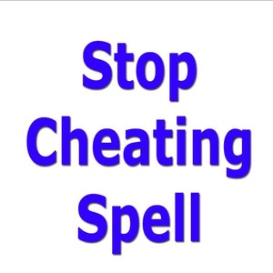 May include: Blue text on a white background reads "Stop Cheating Spell".
