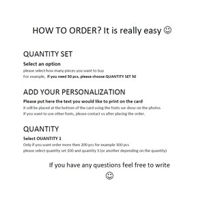 May include: A white text-based graphic with black text explaining how to order personalized cards. The text includes the phrases "Quantity Set", "Select an option", "Add Your Personalization", "Quantity", "Select Quantity 1", and "If you have any questions feel free to write".