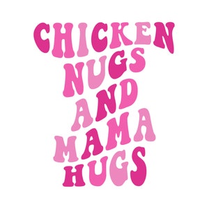 Chicken Nugs and Mama Hugs