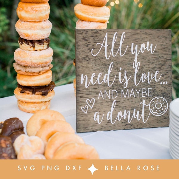 All You Need is Love and Maybe a Donut" Wedding Sign | Donut Favors and Donut Bar Signage