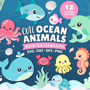 May include: A digital collection of 12 layered ocean animal designs including a shark, octopus, dolphin, whale, crab, jellyfish, seahorse, and turtle. The text reads CUTE OCEAN ANIMALS MADE FOR CLEAN CUTS SVG DXF EPS PNG on a dark blue background.