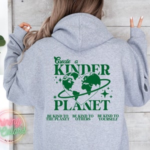 Create a Kinder Planet Sweatshirt or Hoodie, Oversized Hoodie, Trendy Hoodie, Tumblr Hoodie, Aesthetic Hoodie, Perfect gift, Trendy Y2k