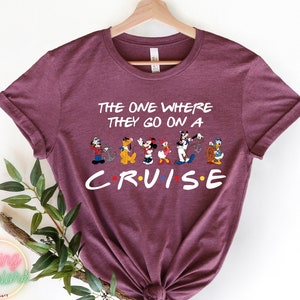 The One Where They Go On A Cruise Shirt, Mickey and Friends Disney Cruise Shirt,Cruise Travel Shirt, Gift For Her, Cruise Shirt, Family Trip