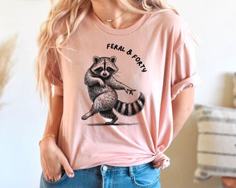 Feral & Forty, 40th Birthday Shirt, Fortieth Birthday Party Tee, Matching Girls Trip T-Shirt, Funny Gift, 40 Milestone Bday Tee, Meme Shirt