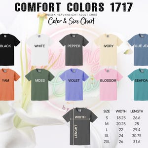 May include: A color and size chart for Comfort Colors 1717 unisex heavyweight adult shirts. The chart displays t-shirts in various colors, including black, white, pepper, ivory, blue jean, yam, moss, violet, blossom, and seafoam. Size and measurement details are also provided.