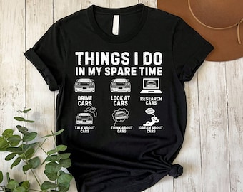 Funny Car Guy T-Shirt, Things I Do In My Spare Time Tee, Car Lover Gift