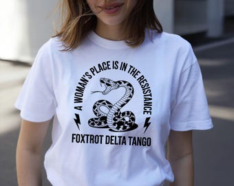 A Woman's Place Is In The Resistance T-Shirt, Anti Fascist Protest Tee