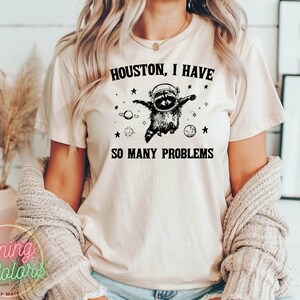 Houston I have So Many Problems Shirt, Funny Graphic Shirt, Raccoon In Space Shirt, Funny Raccoon Shirt, Retro Raccoon Outfits, Galaxy Shirt