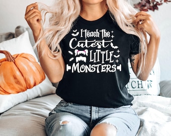 Halloween Teacher Shirt, I Teach The Cutest Little Monsters , Halloween Shirts for Teachers, Teacher Tee, Holiday Teacher, Teacher Shirts