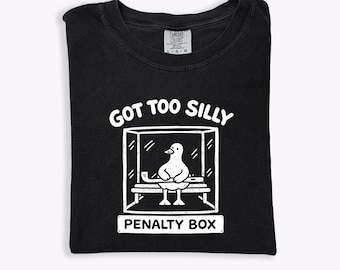 Comfort Colors® Hockey Got Too Silly Tee, Penalty Box Silly Goose Tee
