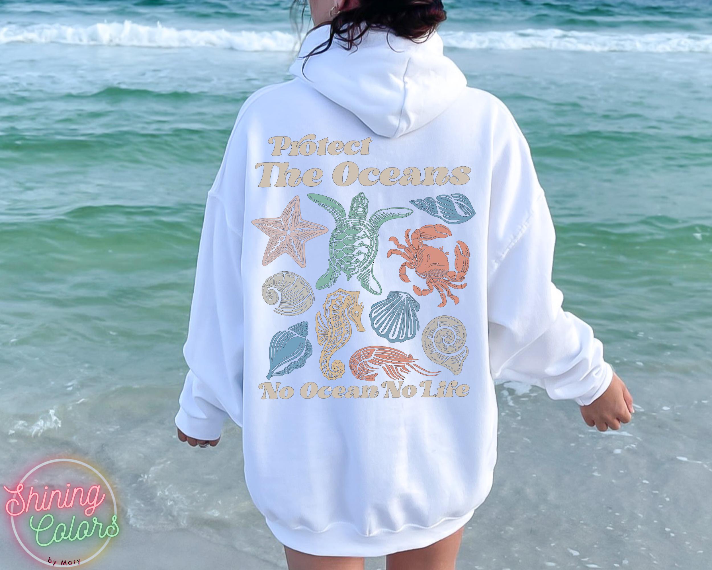 Protect the Oceans Sweatshirt or Hoodie, No Ocean No Life, Beach 