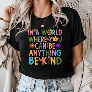 In A World Where You Can Be Anything Be Kind Shirt, Be Kind Rainbow Shirt, Be Kind Shirt, Language shirt, Kindness shirt, Watercolor Be Kind